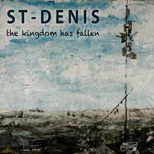 Listen to The Kingdom Has Fallen song with lyrics from St-Denis