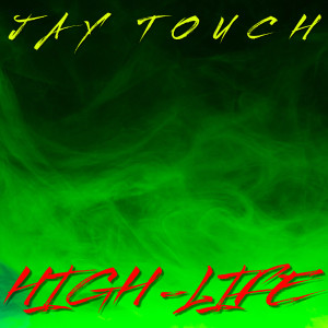 JAY TOUCH的專輯High Life