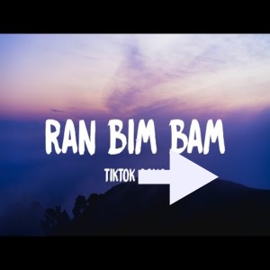 Listen to Ran Bim Bam TikTok song with lyrics from TikTok