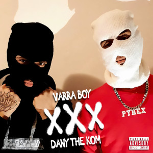 Listen to XXX (Explicit) song with lyrics from Varra Boy