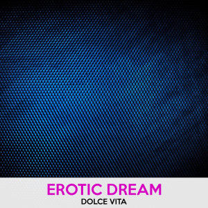 Album Dolce Vita from Erotic Dream