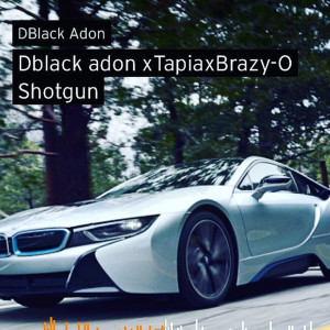 Dblack Adon的专辑Shot Gun (feat. Brazy O & Tapia)
