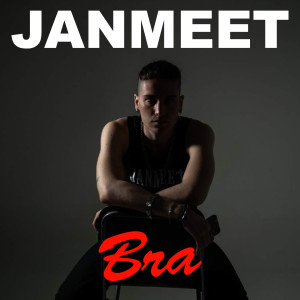收聽JANMEET的BRA歌詞歌曲