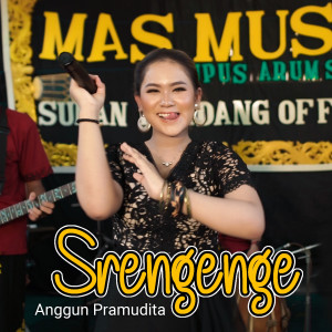 Listen to Srengenge song with lyrics from Anggun Pramudita