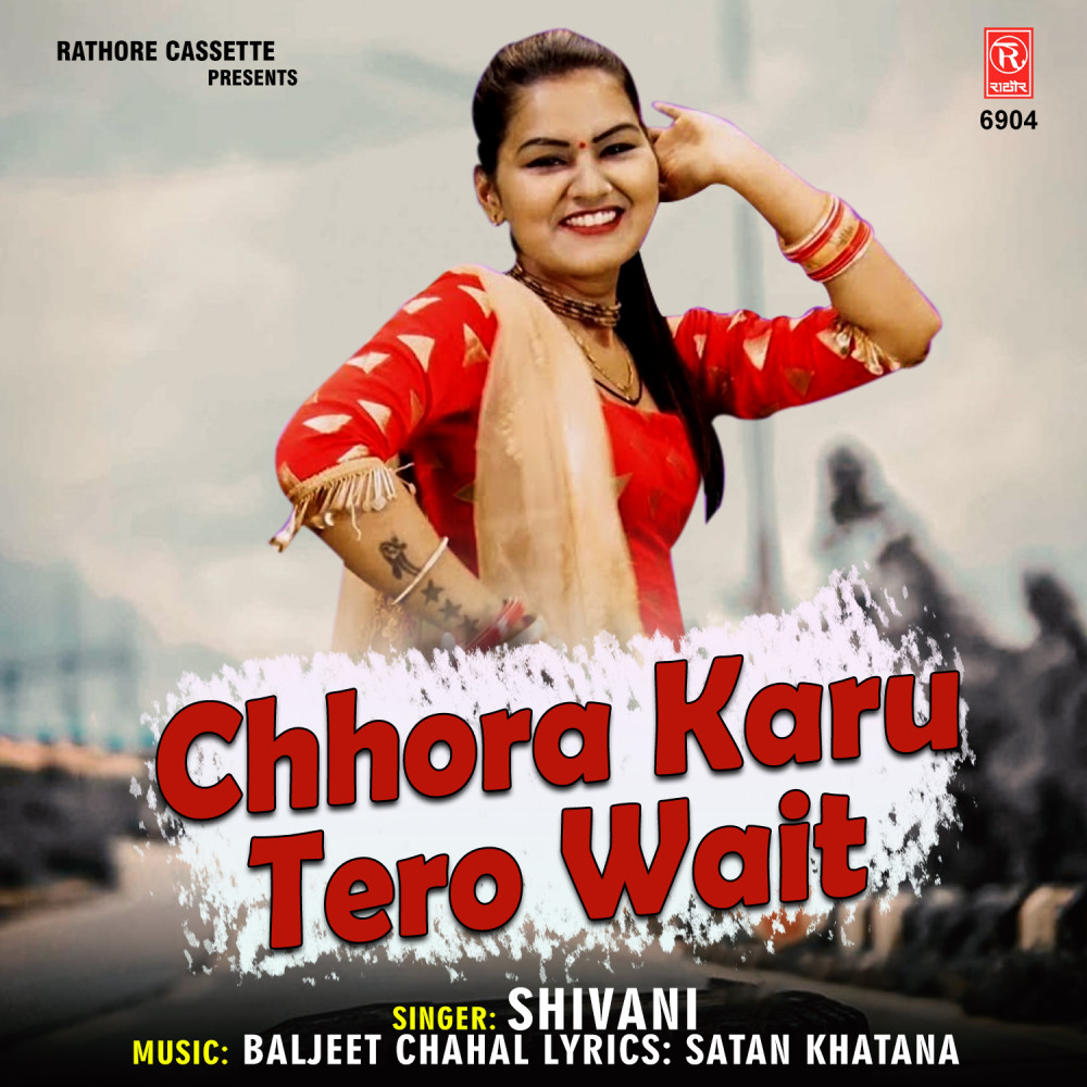 Chhora Karu Tero Wait