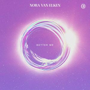 ดาวน์โหลดและฟังเพลง Better Me พร้อมเนื้อเพลงจาก Nora Van Elken