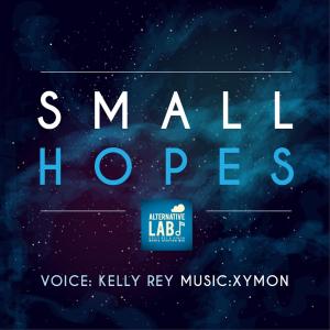 ดาวน์โหลดและฟังเพลง Small Hopes พร้อมเนื้อเพลงจาก Kelly Rey
