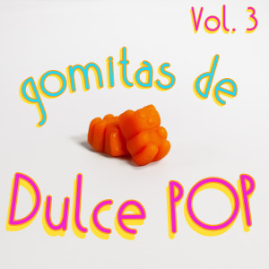 อัลบัม Gomitas de Dulce Pop Vol. 3 (Explicit) ศิลปิน Various