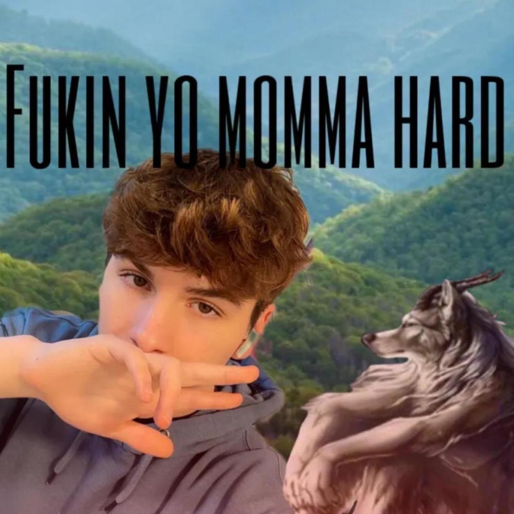 FUKIN U MOMMA HARD (Explicit)