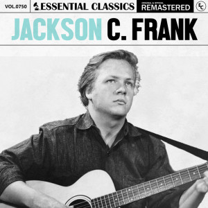 อัลบัม Essential Classics, Vol. 750: Jackson C. Frank ศิลปิน Jackson C. Frank