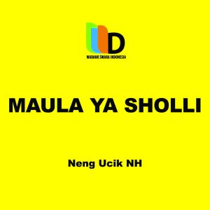 收聽Neng Ucik Nh的Maula Ya Sholli歌詞歌曲