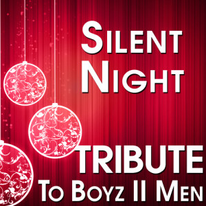 The Hit Crew的專輯Silent Night (Tribute to Boyz II Men)