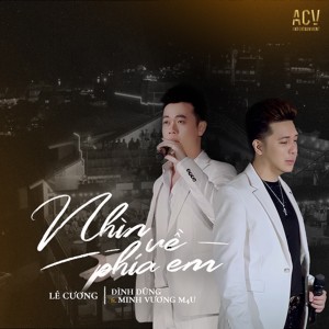 Listen to Nhìn Về Phía Em song with lyrics from Đình Dũng