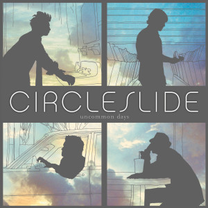 ดาวน์โหลดและฟังเพลง Get Up (Uncommon Days Album Version) พร้อมเนื้อเพลงจาก Circleslide