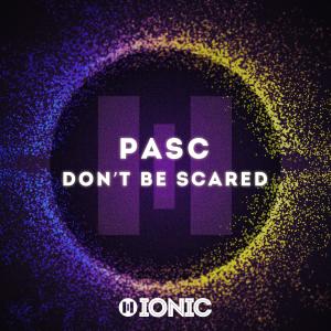 Don't be Scared dari Pasc