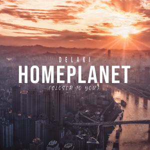 Album Homeplanet (Closer To You) oleh Delaki