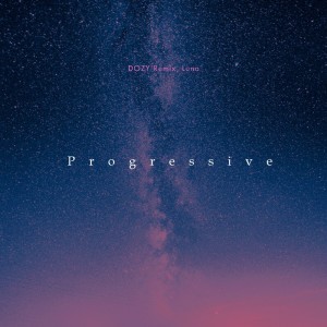 Listen to Progressive song with lyrics from DOZY Remix
