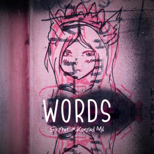 ดาวน์โหลดและฟังเพลง Words พร้อมเนื้อเพลงจาก Konrad Mil