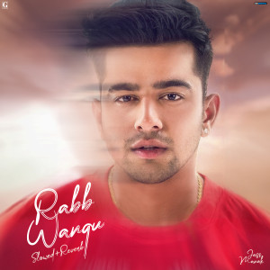 Listen to Rabb Wangu (Slowed and Reverb) song with lyrics from Jass Manak