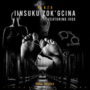 收聽Nibza的Iinsuku Zok'gcina (feat. Ivox) (Explicit)歌詞歌曲