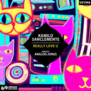 อัลบัม Really Love U (Analog Jungs Remix) ศิลปิน Kamilo Sanclemente