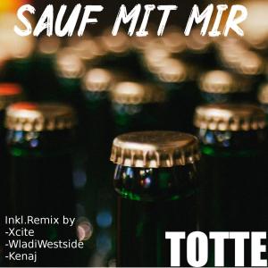 Listen to Sauf mit Mir song with lyrics from Totte