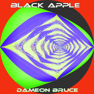 收聽Dameon Bruce的Black Apple歌詞歌曲