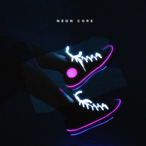 Listen to Neon Core (Explicit) song with lyrics from Joinnus