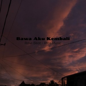 Album Bawa Saya Kembali oleh Rawi Beat