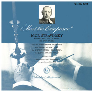 Igor Fyodorovich Stravinsky的專輯Igor Stravinsky - Meet the Composer