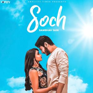 Listen to Soch song with lyrics from Sambhav Jain