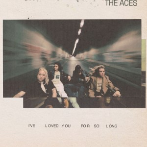 The Aces的專輯I've Loved You For So Long (Explicit)