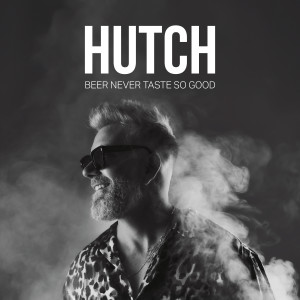 收聽Hutch的Beer Never Taste So Good歌詞歌曲