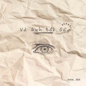 ดาวน์โหลดและฟังเพลง Và anh bắt gặp (đôi mắt em nhìn qua đây) พร้อมเนื้อเพลงจาก Stevee