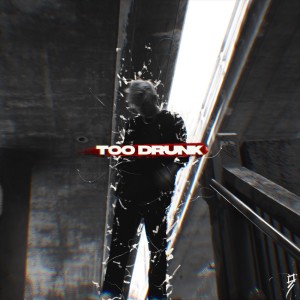 ดาวน์โหลดและฟังเพลง TOO DRUNK (Explicit) พร้อมเนื้อเพลงจาก Grey
