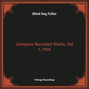Blind Boy Fuller的專輯Complete Recorded Works, Vol 1, 1936 (Hq Remastered)