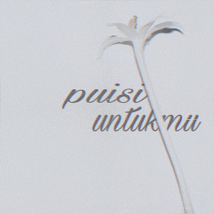 Listen to Puisi Untukmu song with lyrics from Mislie