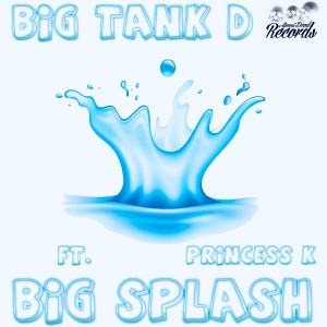 收聽Big Tank D的Big Splash歌詞歌曲