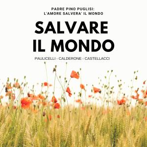 收聽Paulicelli的Salvare il mondo歌詞歌曲