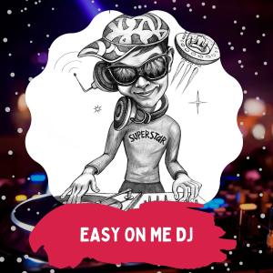 Listen to EASY ON ME (DJ) (Explicit) song with lyrics from ABC ME