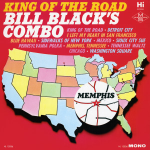 ดาวน์โหลดและฟังเพลง King of the Road พร้อมเนื้อเพลงจาก Bill Black's Combo