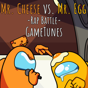 Dengarkan lagu Mr. Cheese vs. Mr. Egg (Rap Battle) nyanyian GameTunes dengan lirik