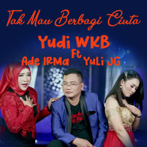 Listen to Tak Mau Berbagi CInta song with lyrics from Yudi WKB