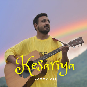 Dengarkan Kesariya lagu dari Saoud Ali dengan lirik