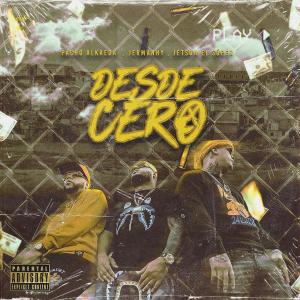 ดาวน์โหลดและฟังเพลง Desde Cero (feat. Pacho El Antifeka & Jetson El Super) พร้อมเนื้อเพลงจาก Jermanny
