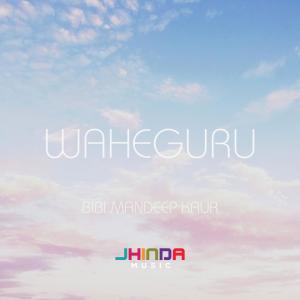 G-Sing的專輯Waheguru (feat. Bibi Mandeep Kaur)