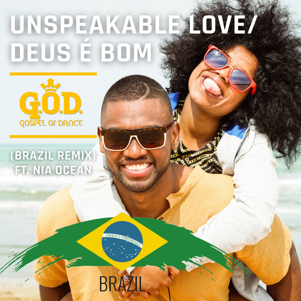 Unspeakable Love / Deus É Bom (Brazil Remix) (Explicit) (Brazil Remix|Explicit)