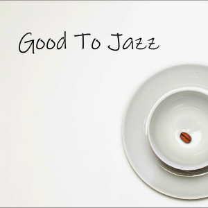 Dengarkan lagu Apple Music nyanyian Good To Jazz dengan lirik