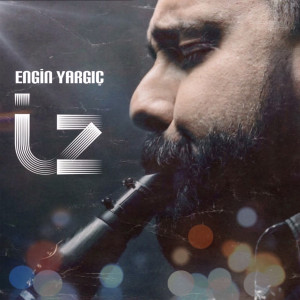 Dengarkan lagu İz nyanyian Engin Yargıç dengan lirik