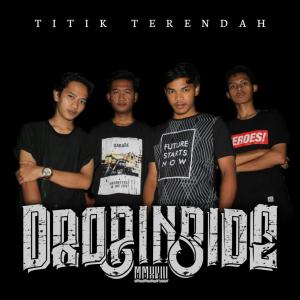 收听Drop Inside的Titik Terendah歌词歌曲